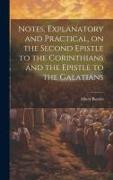 Notes, Explanatory and Practical, on the Second Epistle to the Corinthians and the Epistle to the Galatians