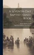 A Seventh-day Baptist Hand-book