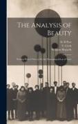 The Analysis of Beauty: Written With a View to Fix the Fluctuating Ideas of Taste