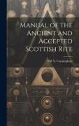 Manual of the Ancient and Accepted Scottish Rite