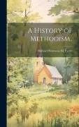 A History of Methodism