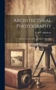 Architectural Photography: Practical Lessons and Suggestions for Amateurs