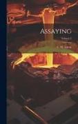 Assaying, Volume 2