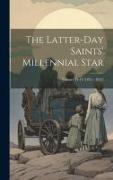 The Latter-Day Saints' Millennial Star, Volume 13-14 (1851 - 1852)