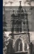 Memorial Papers. The Memorial: With Circular and Questions of the Episcopal Commission, Report of the Commission, Contributions of the Commissioners