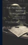 The Problem of Business Forecasting, Papers Presented at the Eighty-fifth Annual Meeting of the American Statistical Association, Washington, D.C., De