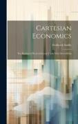 Cartesian Economics [microform], the Bearing of Physical Science Upon State Stewardship