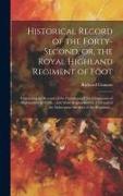 Historical Record of the Forty-second, or, the Royal Highland Regiment of Foot [microform]: Containing an Account of the Formation of Six Companies of