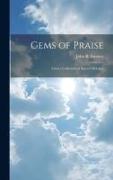 Gems of Praise: Choice Collection of Sacred Melodies