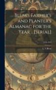 Blum's Farmer's and Planter's Almanac for the Year .. [serial], 1916-1923