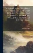 Genealogie of the Hayes of Tweeddale, by Father Richard Augustin Hay, Prior of St. Pieremont, Including Memoirs of His Own Times, 1835