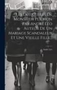 Les Deux Filles De Monsieur Plichon Par André Léo Auteur De Un Mariage Scandaleux Et Une Vieille Fille