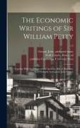 The Economic Writings of Sir William Petty: Together With the Observations Upon the Bills of Mortality, More Probably by Captain John Graunt, v.2