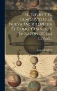 El Trivio Y El Cuadrivio O La Nueva Enciclopedia El Como, Cuando Y La Razón De Las Cosas