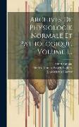 Archives De Physiologie Normale Et Pathologique, Volume 1