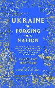 UKRAINE The Forging of a Nation