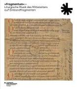 »Fragmentum« – Liturgische Musik des Mittelalters auf Einbandfragmenten