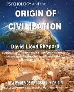 PSYCHOLOGY and the ORIGIN OF CIVILIZATION