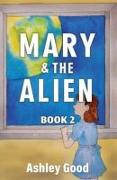 Mary & the Alien Book Two