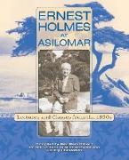 Ernest Holmes at Asilomar: Lectures and Classes from the 1950s