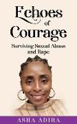 Echoes of Courage: Surviving Sexual Abuse and Rape