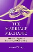 The Marriage Mechanic: A Dynamic Approach to a Successful Relationship