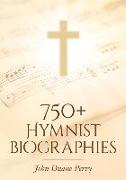 750+ Hymnist Biographies