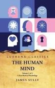 The Human Mind A Text-Book of Psychology Volume 1 of 2