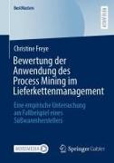 Bewertung der Anwendung des Process Mining im Lieferkettenmanagement