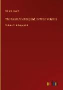 The Rural Life of England, In Three Volumes