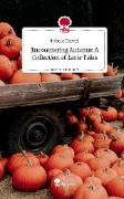 Encountering Autumn: A Collection of Eerie Tales. Life is a Story - story.one
