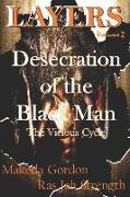 The Desecration of The Black Man: The Vicious Cycle