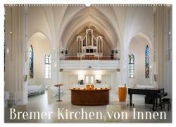 Bremer Kirchen von Innen (Wandkalender 2024 DIN A2 quer), CALVENDO Monatskalender
