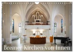 Bremer Kirchen von Innen (Wandkalender 2024 DIN A4 quer), CALVENDO Monatskalender
