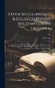 Etude Biographique & Bibliographique Sur Symphorien Champier: Suivie De Divers Opuscules François De Symphorien Champier: Lordre De Chevalerie, Le Dia