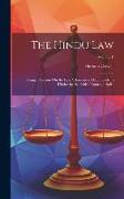 The Hindu Law: Being a Treatise On the Law Administered Exclusively to Hindus by the British Courts in India, Volume 1
