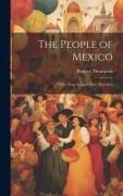 The People of Mexico, who They are and how They Live