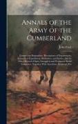 Annals of the Army of the Cumberland: Comprising Biographies, Descriptions of Departments, Accounts of Expeditions, Skirmishes, and Battles, Also its