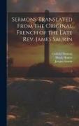 Sermons Translated From the Original French of the Late Rev. James Saurin: 6