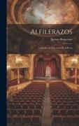 Alfilerazos: Comedia en tres actos y en prosa