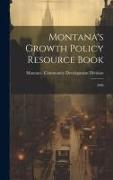 Montana's Growth Policy Resource Book: 2006