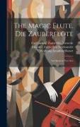 The magic flute. Die Zauberflöte, an opera in two acts