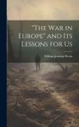 "The war in Europe" and its Lessons for Us