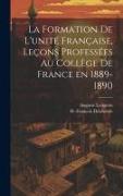 La formation de l'unité française, leçons professées au Collège de France en 1889-1890