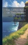 The Cathedrals Of The Church Of Ireland