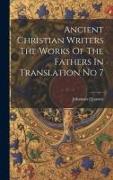 Ancient Christian Writers The Works Of The Fathers In Translation No 7