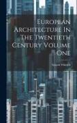 European Architecture In The Twentieth Century Volume One