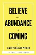 Believe That Abundance Is Coming