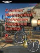 Aviation Maintenance Technician Handbook--General (2023): Faa-H-8083-30b