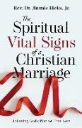 The Spiritual Vital Signs of a Christian Marriage: Following God's Plan for True Love